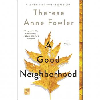 A Good Neighborhood, by Therese Anne Fowler