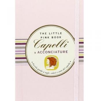 Capelli & acconciature. Piccola guida a tagli, colori e cura del capello