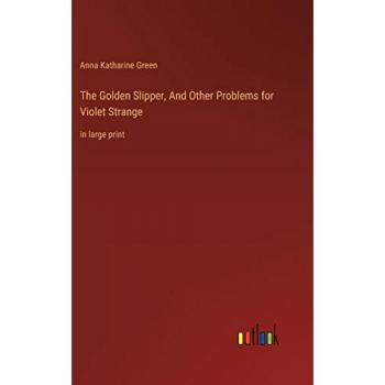 The Golden Slipper, And Other Problems for Violet Strange: in large print