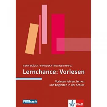 Lernchance: Vorlesen: Vorlesen lehren, lernen und begleiten in der Schule