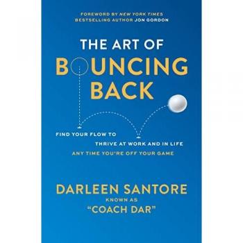 The Art of Bouncing Back, by Darleen Coach Dar Santore
