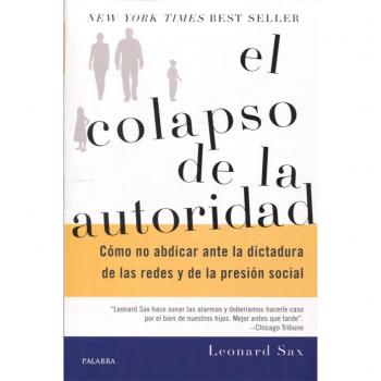 El colapso de la autoridad. Cómo no abdicar ante la dictadura de las redes y de