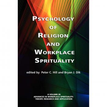 Psychology of Religion and Workplace Spirituality (Advances in Workplace Spirituality: Theory, Research and Application)