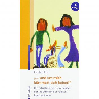 Achilles, Ilse: ... und um mich kümmert sich keiner!