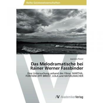 Das Melodramatische bei Rainer Werner Fassbinder