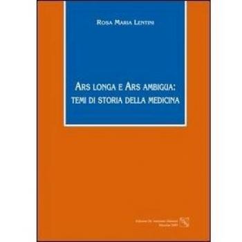 Ars longa e ars ambigua. Temi di storia della medicina
