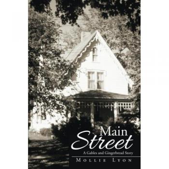 Main Street: A Gables and Gingerbread Story
