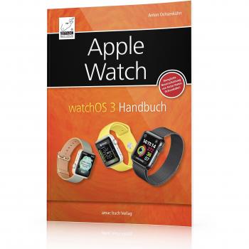 Anton Ochsenkühn Apple Watch: Watchos 3 Handbuch