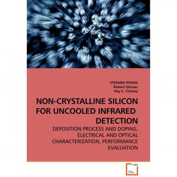 NON-CRYSTALLINE SILICON FOR UNCOOLED INFRARED DETECTION: DEPOSITION PROCESS AND DOPING, ELECTRICAL AND OPTICAL CHARACTERIZATION, PERFORMANCE EVALUATION