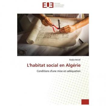 L'habitat social en Algérie: Conditions d'une mise en adéquation