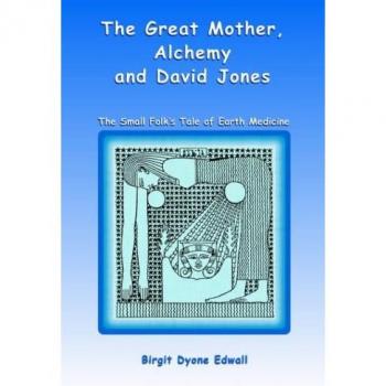 Edwall, Birgit Dyone: Great Mother, Alchemy and David Jones