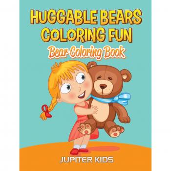 Huggable Bears Coloring Fun: Bear Coloring Book