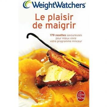 Weight Watchers Le Plaisir De Maigrir (Livre De Poche: Cuisine)