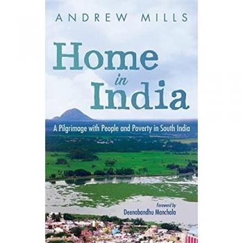 Home in India: A Pilgrimage with People and Poverty in South India