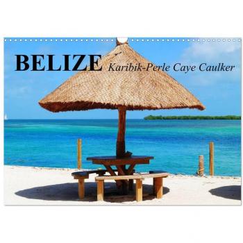 Belize. Karibik-Perle Caye Caulker (Wandkalender 2025 DIN A3 quer) CALVENDO Monatskalender