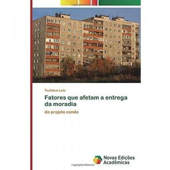 Fatores que afetam a entrega da moradia: do projeto condo