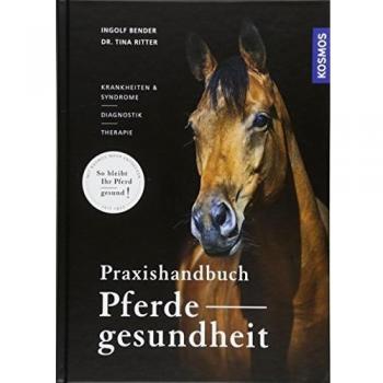 Praxishandbuch Pferdegesundheit: Krankheiten und Syndrome, Diagnostik, Therapie