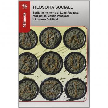 Filosofia sociale. Scritti in memoria di Luigi Pasquazi raccolti da Marida Scillitani