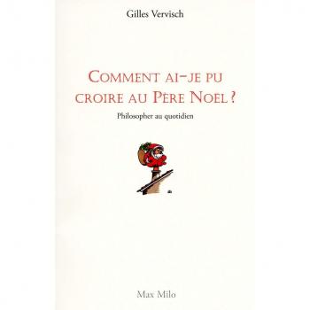 Comment ai-je pu croire au père noël ?