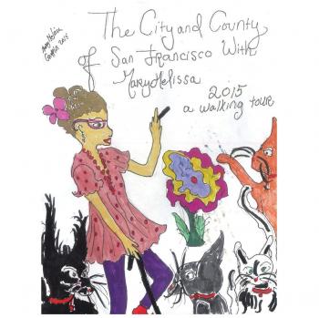 The City and County of San Francisco with MaryMelissa 2015 a Walking tour