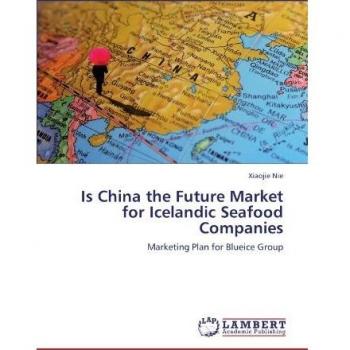 Is China the Future Market for Icelandic Seafood Companies: Marketing Plan for Blueice Group