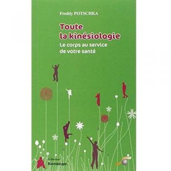 Toute la kinésiologie : Le corps au service de votre santé