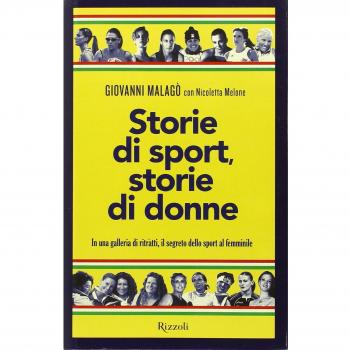 Storie di sport, storie di donne. In una galleria di ritratti, il segreto dello sport al femminile
