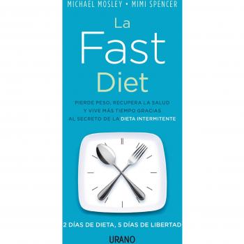 La fast diet : 2 días de dieta, 5 días de libertad