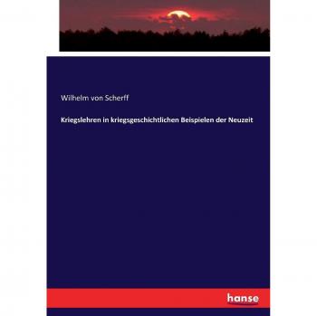 Kriegslehren in kriegsgeschichtlichen Beispielen der Neuzeit