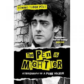 The Pen is Mightier : Autobiography of a Punk Rocker