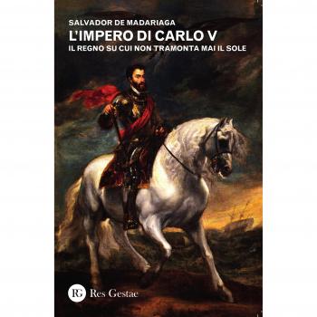 L'impero di Carlo V. Il regno su cui non tramonta mai il sole