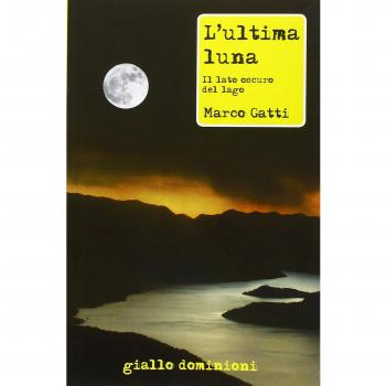 L'ultima luna. Il lato oscuro del lago