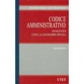 Codice amministrativo annotato con la giurisprudenza
