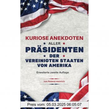Kuriose Anekdoten aller US-Präsidenten: der Vereinigten Staaten von Amerika