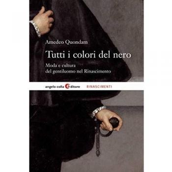 Tutti i colori del nero. Moda e cultura del gentiluomo nel Rinascimento