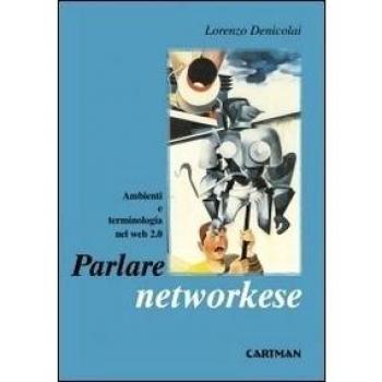 Parlare networkese. Ambienti e terminologia nel Web 2.0