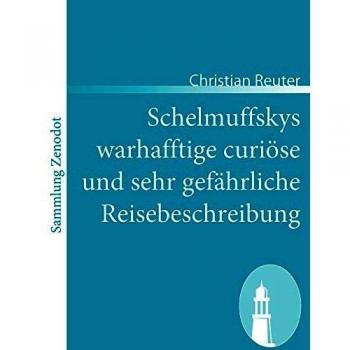 Schelmuffskys warhafftige curiöse und sehr gefährliche Reisebeschreibung (Sammlung Zenodot)