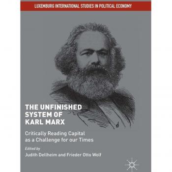 The Unfinished System of Karl Marx