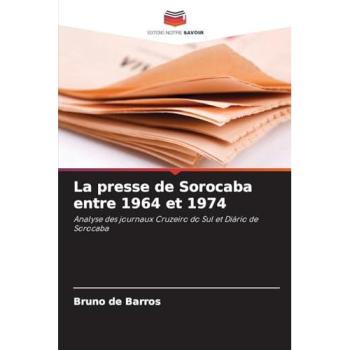 de Barros, Bruno: La presse de Sorocaba entre 1964 et 1974