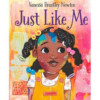 Just Like Me, by Vanessa Brantley-Newton