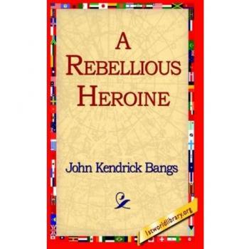 A Rebellious Heroine