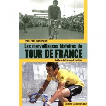 Jean-Paul Brouchon Les Merveilleuses Histoires Du Tour De France