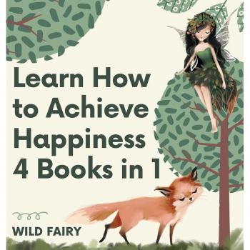 Fairy, Wild: Learn How to Achieve Happiness