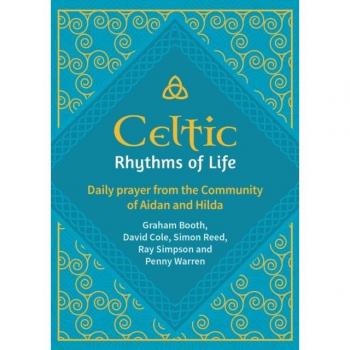 Celtic Rhythms of Life : Daily prayer from the Community of Aidan and Hilda
