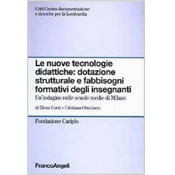 Le nuove tecnologie didattiche: dotazione strutturale e fabbisogni formativi degli insegnanti. Un'indagine nelle scuole medie di Milano