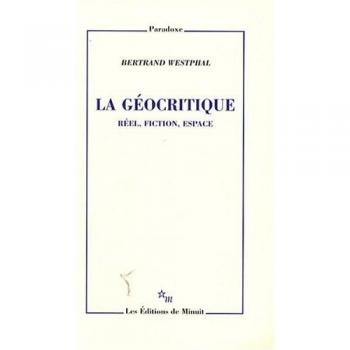 La géocritique: REEL FICTION ESPACE