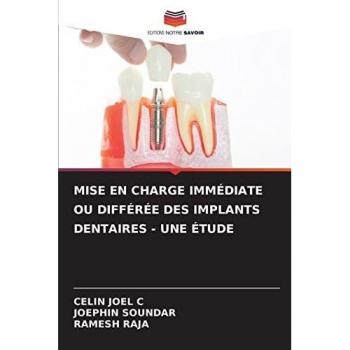 MISE EN CHARGE IMMÉDIATE OU DIFFÉRÉE DES IMPLANTS DENTAIRES