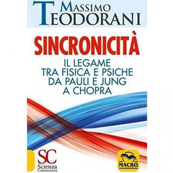 Sincronicità. Il legame tra fisica e psiche. Da Pauli e Jung a Chopra