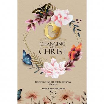 Changing with Christ: Removing the Old Self to Embrace the New