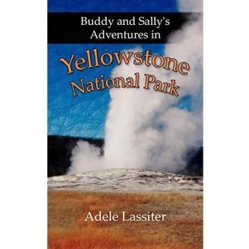 Buddy and Sally's Adventures in Yellowstone National Park